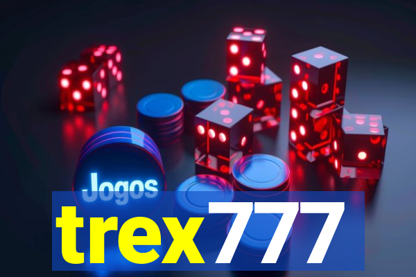 trex777