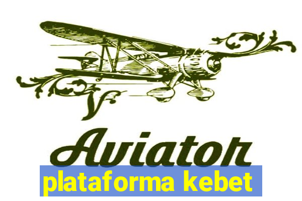 plataforma kebet