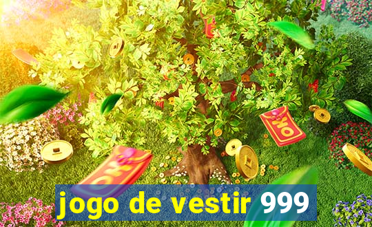 jogo de vestir 999