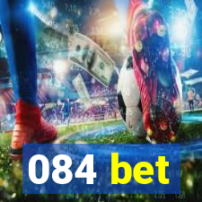 084 bet