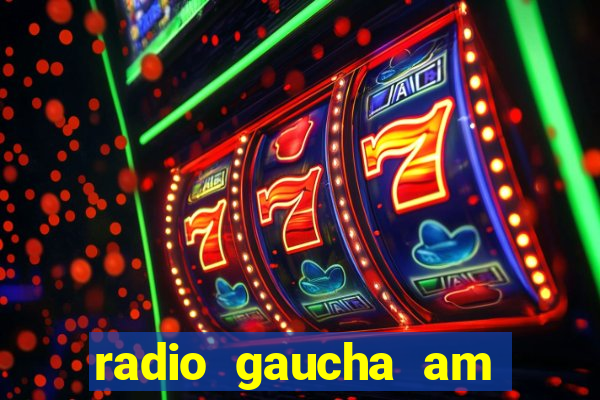 radio gaucha am 600 porto alegre rs