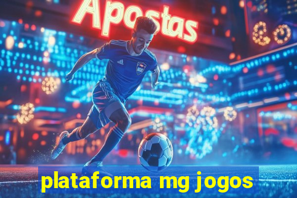 plataforma mg jogos