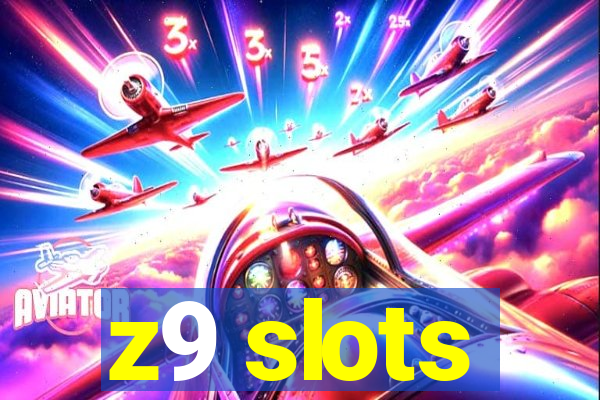 z9 slots