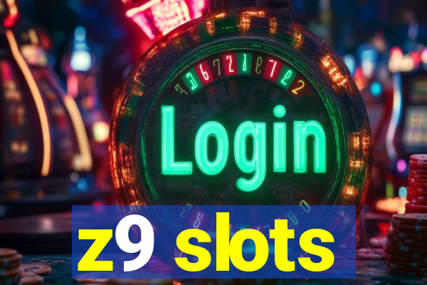 z9 slots