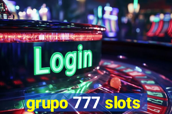 grupo 777 slots