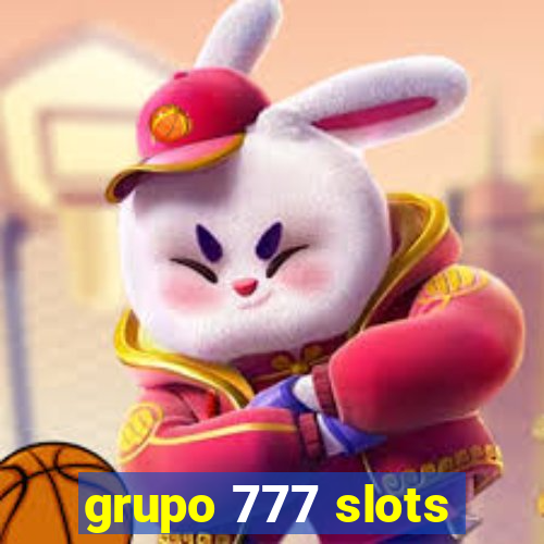 grupo 777 slots