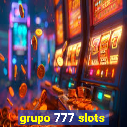 grupo 777 slots