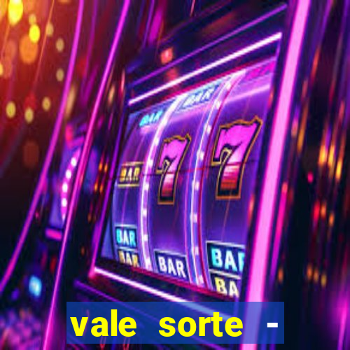 vale sorte - resultado hoje