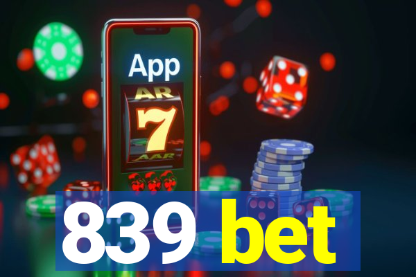 839 bet