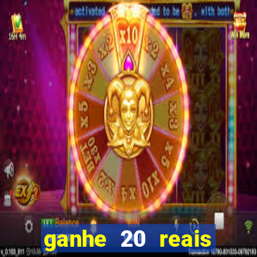 ganhe 20 reais para apostar