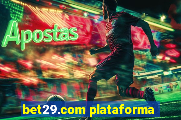 bet29.com plataforma