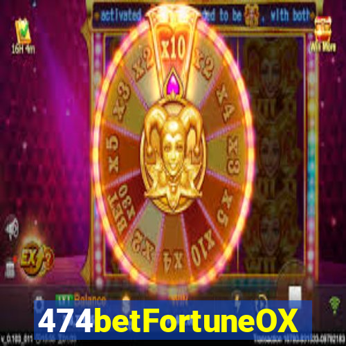 474betFortuneOX