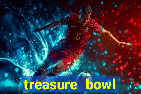 treasure bowl melhor horário para jogar