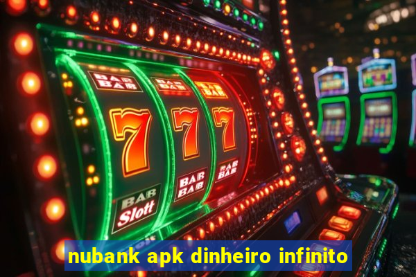 nubank apk dinheiro infinito