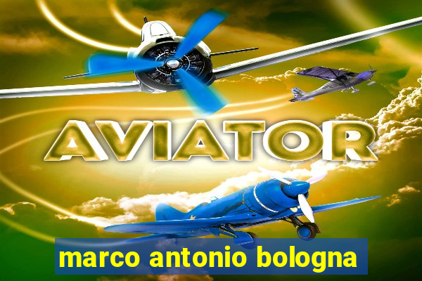 marco antonio bologna