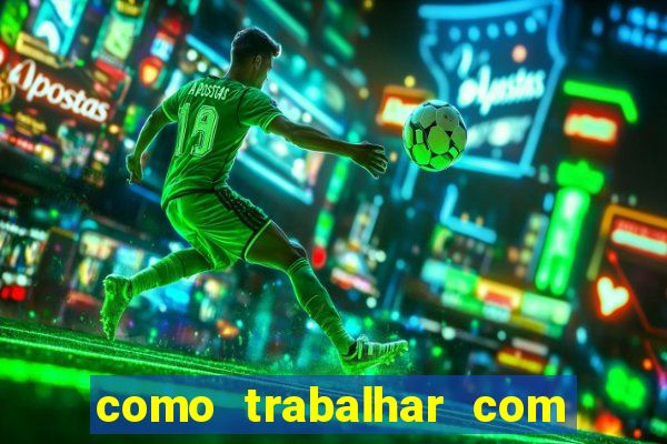 como trabalhar com jogos de aposta