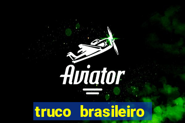 truco brasileiro giro feliz