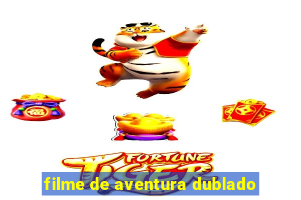 filme de aventura dublado