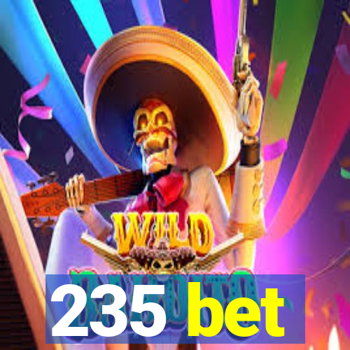 235 bet