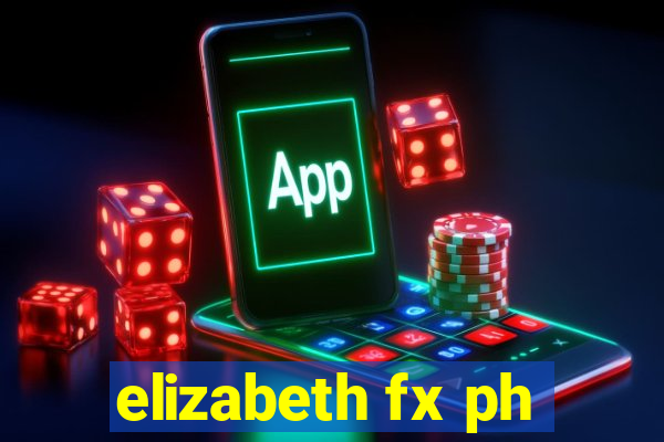 elizabeth fx ph