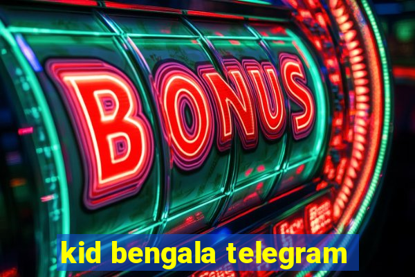 kid bengala telegram