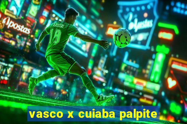 vasco x cuiaba palpite