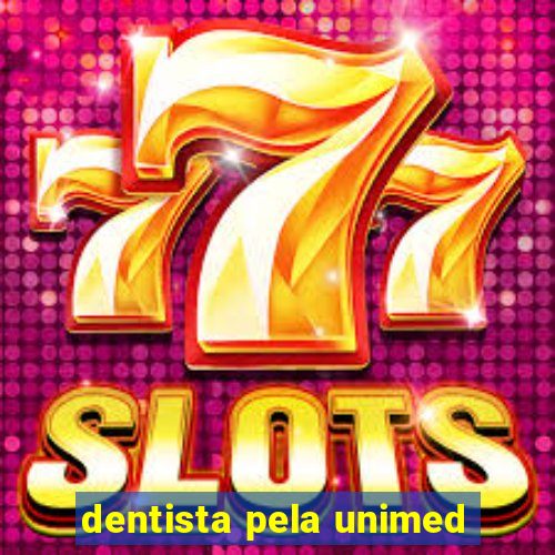 dentista pela unimed