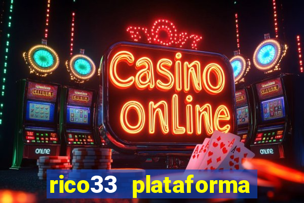 rico33 plataforma de jogos