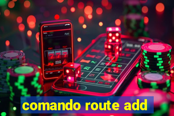 comando route add