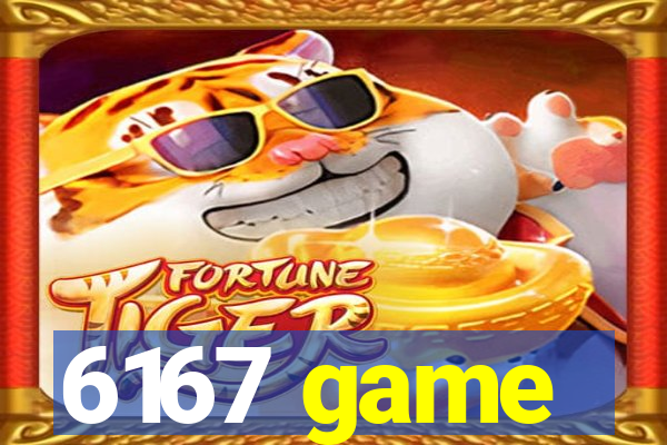 6167 game