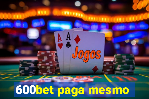 600bet paga mesmo