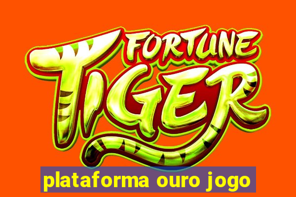 plataforma ouro jogo