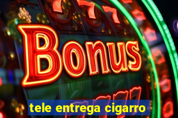 tele entrega cigarro