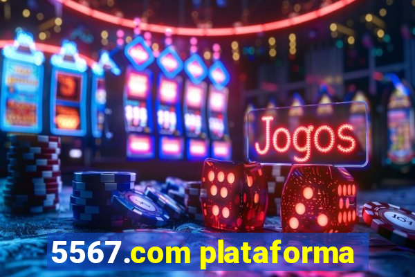 5567.com plataforma