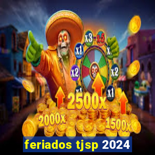 feriados tjsp 2024