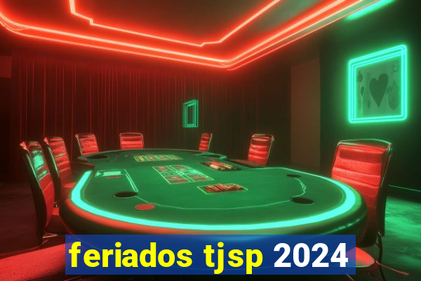 feriados tjsp 2024