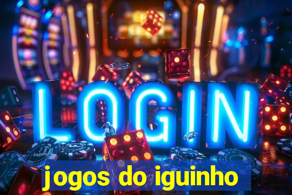 jogos do iguinho