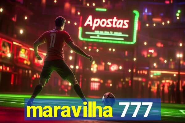 maravilha 777