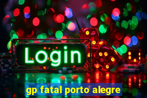 gp fatal porto alegre