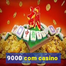 9000 com casino