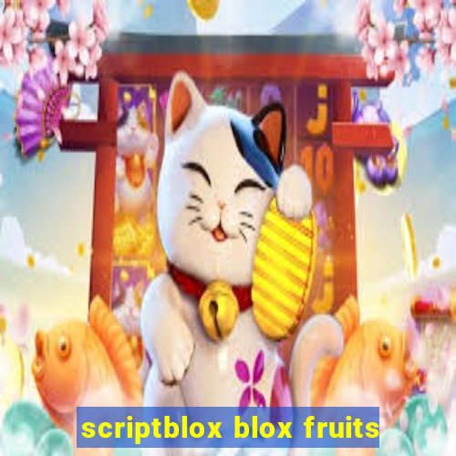 scriptblox blox fruits