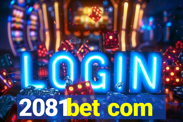 2081bet com