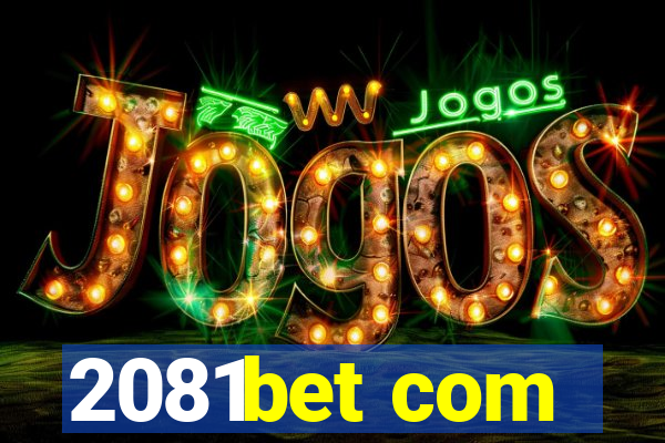 2081bet com