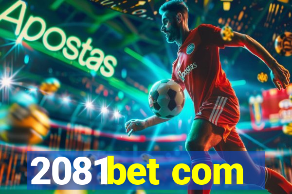 2081bet com