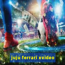 juju ferrari xvideo