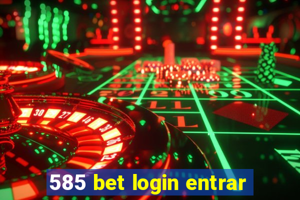 585 bet login entrar