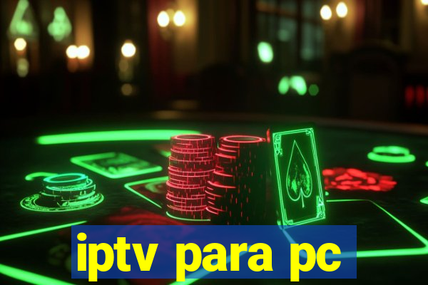 iptv para pc