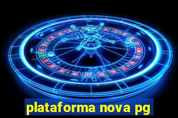 plataforma nova pg