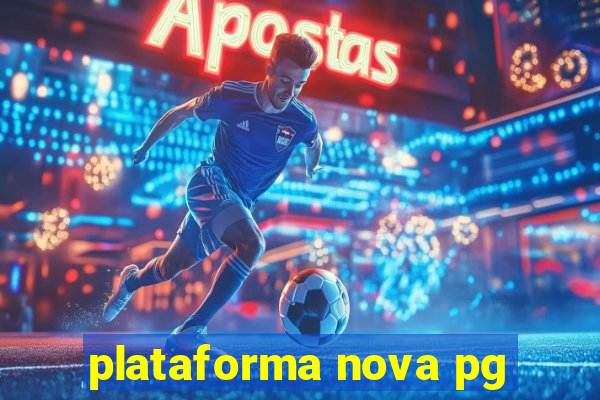 plataforma nova pg