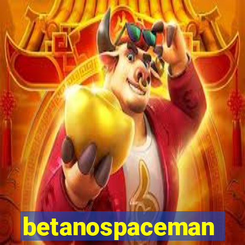 betanospaceman